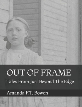 Out of Frame: Tales From Just Beyond The Edge