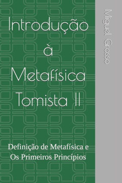 Introdução à Metafísica Tomista 2: Definição de Metafísica e Os Primeiros Princípios