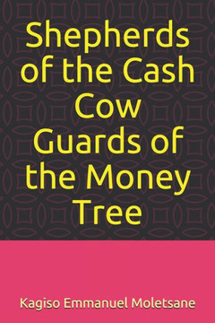 Shepherds of the Cash Cow, Guards of the Money tree.