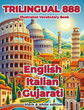 Trilingual 888 English Italian Gujarati Illustrated Vocabulary Book: Help your child become multilingual with efficiency