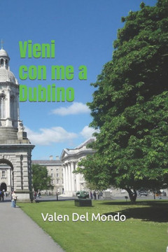 Vieni con me a Dublino: Scopri gli angoli più affascinanti della capitale irlandese
