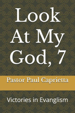 Look At My God, 7: Victories in Evanglism