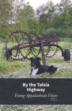 By the Tolsia Highway: Young Appalachian Voices, 2021