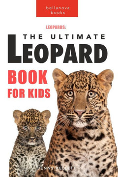 Leopards: The Ultimate Leopard Book for Kids: 100+ Amazing Leopard Facts, Photos, Quiz and More