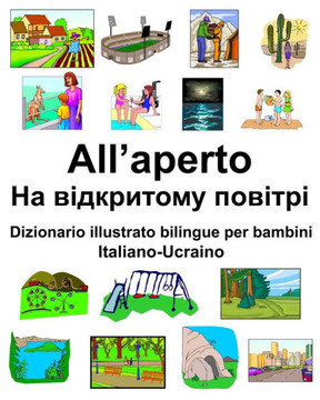 Italiano-Ucraino All'aperto/На відкритому повіт& Italiano-Ucraino All'aperto/На відкритому повіт&