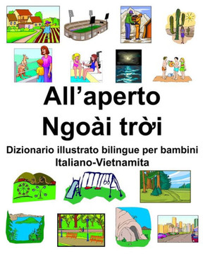 Italiano-Vietnamita All'aperto/Ngoài trời Dizionario illustrato bilingue per bambini