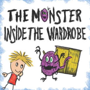 The Monster Inside The Wardrobe: A Fun Illustrated Monster Book for Kids - Book 1