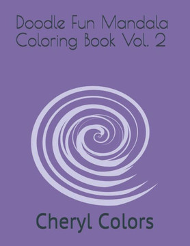 Doodle Fun Mandala Coloring Book Vol. 2 By Cheryl Colors