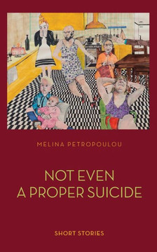 Not Even a Proper Suicide: Short Stories