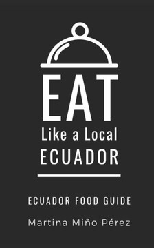 Eat Like a Local- Ecuador: Ecuador Food Guide