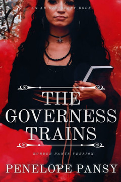 The Governess Trains (rubber pants version): An ABDL/nappy/femdom/sissy baby book