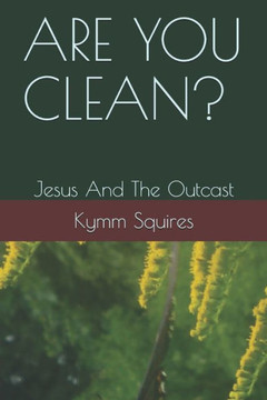 Are You Clean?: Jesus And The Outcast