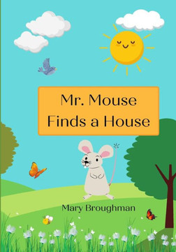 Mr. Mouse Finds a House