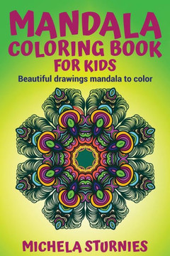 Mandala Coloring Book for Kids: Beautiful drawings mandala to color