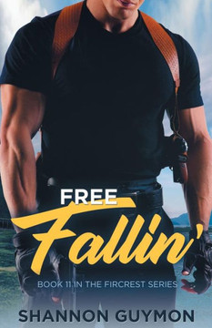 Free Fallin': Book 11 In The Fircrest Series