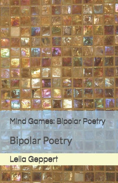 Mind Games: Bipolar Poetry Mind Games: Bipolar Poetry