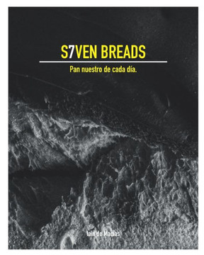 S7ven Breads: Pan nuestro de cada día.