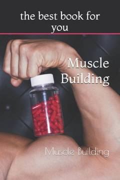 Muscle Building: Muscle Building