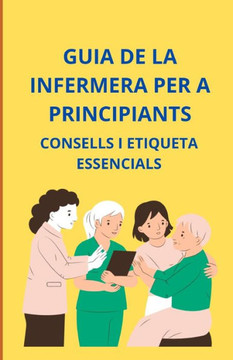 Guia de la infermera per a principiants: consells i etiqueta essencials Guia de la infermera per a principiants: consells i etiqueta essencials