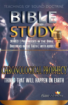 Chronological Prophecy: Things That Will Happen on Earth