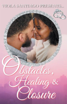Obstacles, Healing and Closure