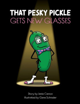 That Pesky Pickle Gets New Glasses