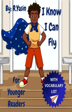 I Know I Can Fly: For Younger Readers