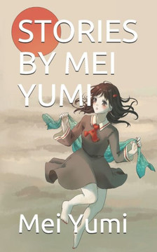 Stories By Mei Yumi Stories By Mei Yumi