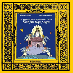 Leggenda della Madonna di Loreto: Sulle ali degli Angeli
