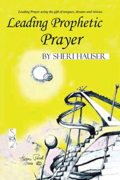 Leading Prophetic Prayer Leading Prophetic Prayer