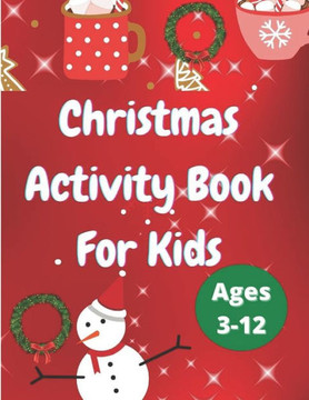 Christmas Activity Book for Kids: Aged 3-12