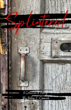 Splintered: A Collection of Poetry