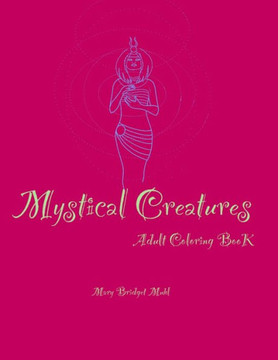 Mystical Creatures: Adult coloring book