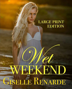 Wet Weekend Large Print Edition