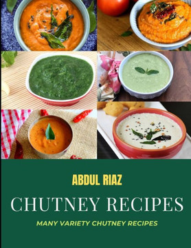 Chutney Recipes: Many Variety Chutney Recipes