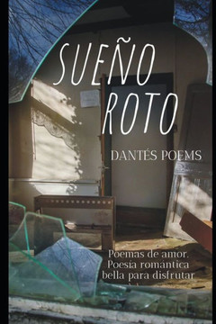 Sueño roto: Poemas de amor. Poesía romántica bella para disfrutar