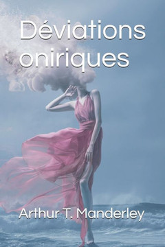 Déviations Oniriques (French Edition) Déviations Oniriques (French Edition)