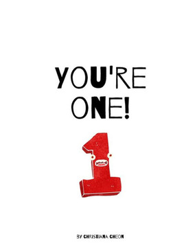You're One! You're One!