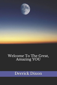 Welcome To The Great, Amazing YOU