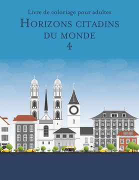 Livre de coloriage pour adultes Horizons citadins du monde 4
