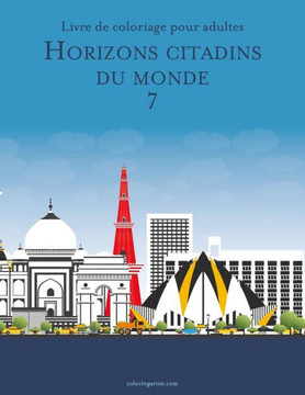 Livre de coloriage pour adultes Horizons citadins du monde 7
