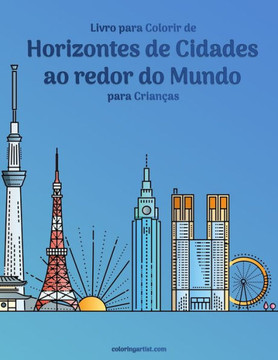 Livro para Colorir de Horizontes de Cidades ao redor do Mundo para Crianças