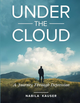 Under the Cloud: A Journey Through Depression
