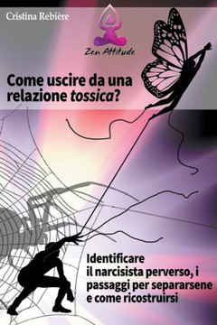 Come Uscire da una Relazione Tossica Come Uscire da una Relazione Tossica