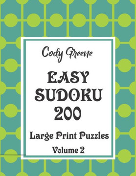 Easy Sudoku: 200 Large Print Puzzles Volume 2