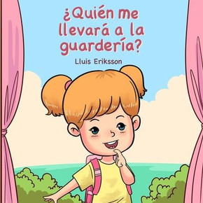 ¿Quién me llevará hoy a la guardería?