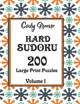 Hard Sudoku: 200 Large Print Puzzles Volume 1