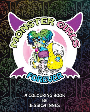 Monster Girls Forever: A Colouring Book By Jessica Innes
