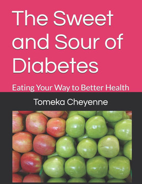 The Sweet and Sour of Diabetes: Eating Your Way to Better Health