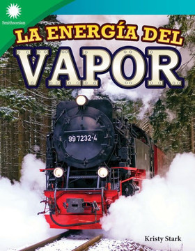 La Energía Del Vapor (Smithsonian Readers) (Spanish Edition)